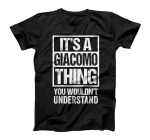 It's A Giacomo Thing You Wouldn't Understand First Name T-Shirt