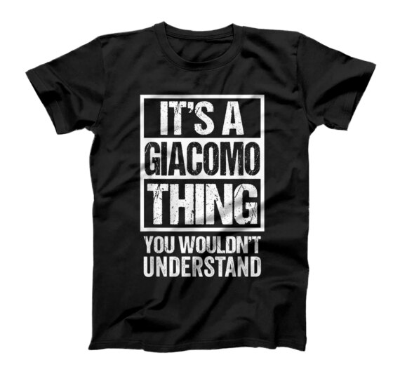 It's A Giacomo Thing You Wouldn't Understand First Name T-Shirt