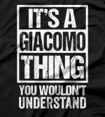 It's A Giacomo Thing You Wouldn't Understand First Name T-Shirt