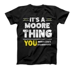 It's A Moore Thing You Wouldn't Understand Family Name T-Shirt