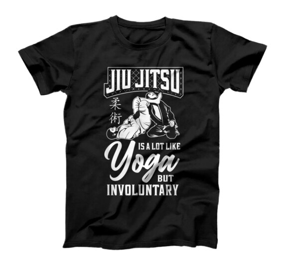 Jiu Jitsu Yoga Jiu Jitsu Is A Lot Like Yoga But Involuntary T-Shirt