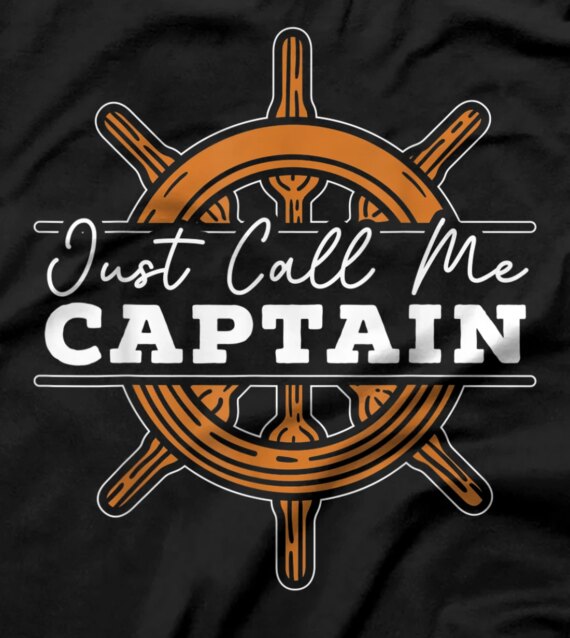 Just Call Me Captain Sailor Nautical Chief Mate Mariner T-Shirt