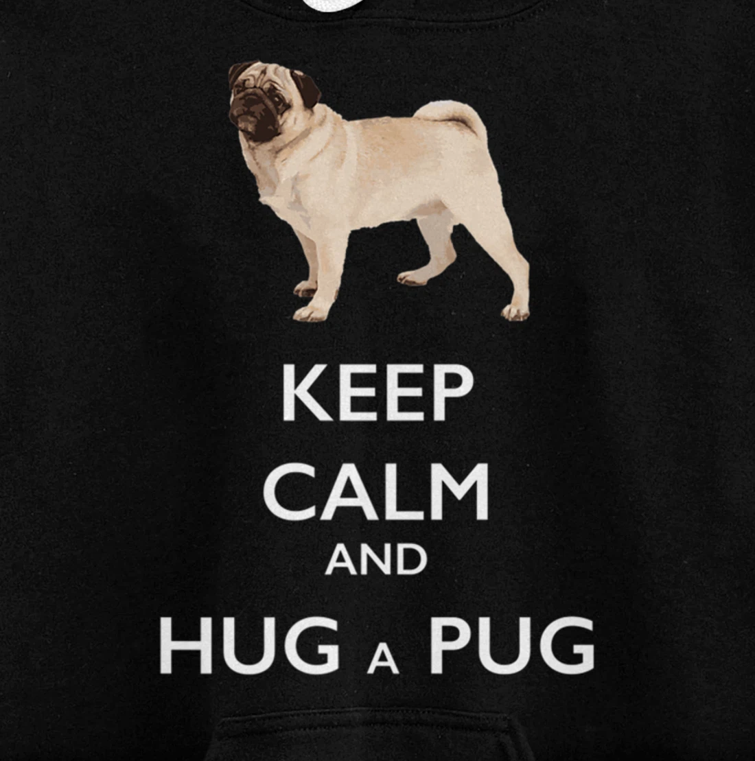 Keep Calm and Hug a Pug for Dog Lovers Pullover Hoodie