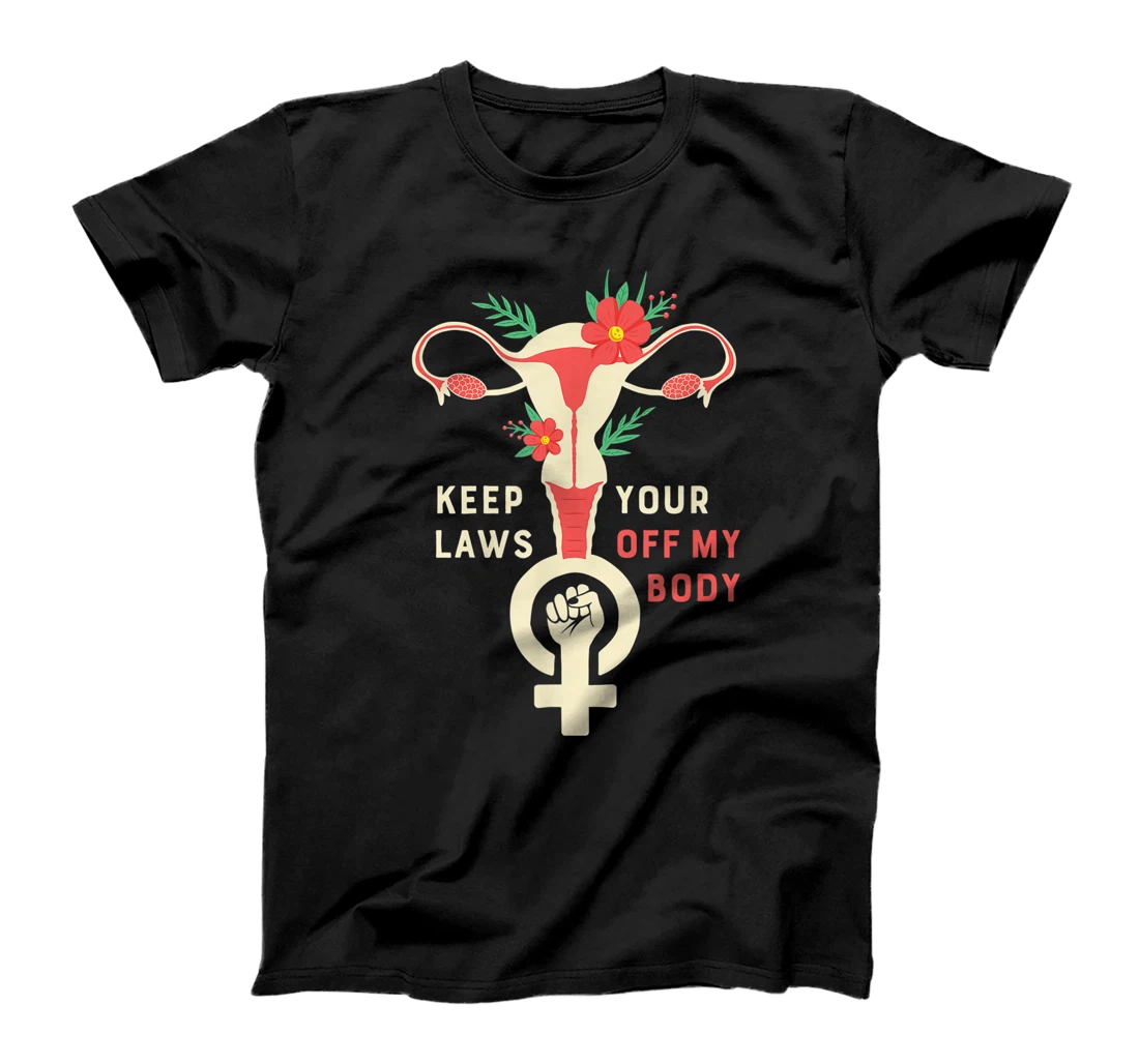 Keep Your Laws Off My Body - Pro Choice Pro Abortion Uterus T-Shirt