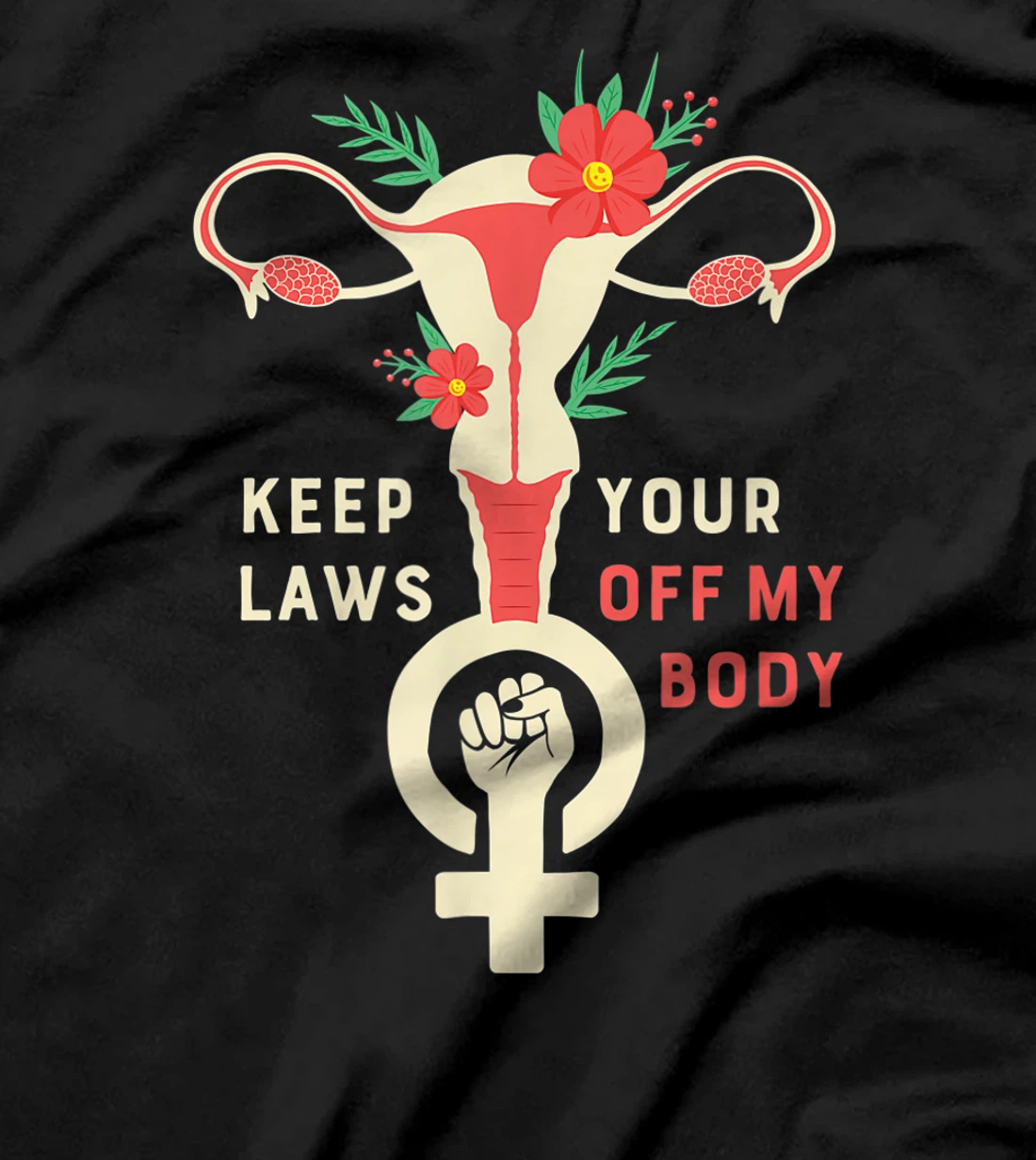 Keep Your Laws Off My Body - Pro Choice Pro Abortion Uterus T-Shirt