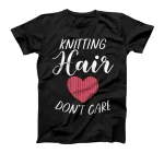 Knitting Hair dont care Crocheting Yarn Knitter T-Shirt