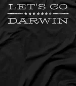Let's Go Darwin - Conservative Republicans Liberal US T-Shirt