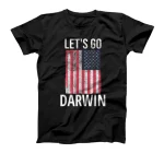 Let's Go Darwin - Conservative Republicans Liberal US T-Shirt