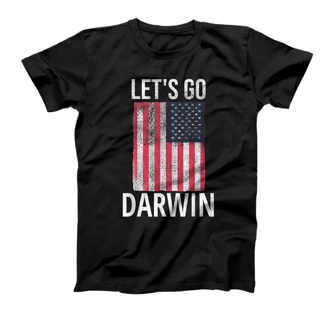 Let's Go Darwin - Conservative Republicans Liberal US T-Shirt
