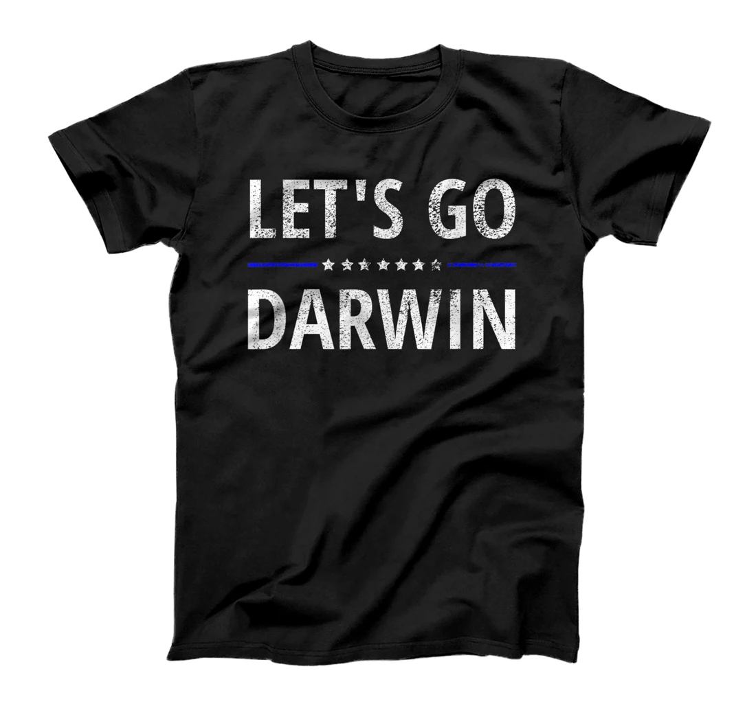 Let's Go Darwin - Conservative Republicans Liberal US T-Shirt