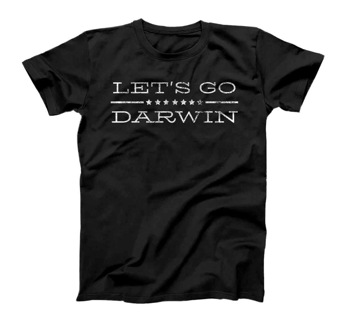 Let's Go Darwin - Conservative Republicans Liberal US T-Shirt