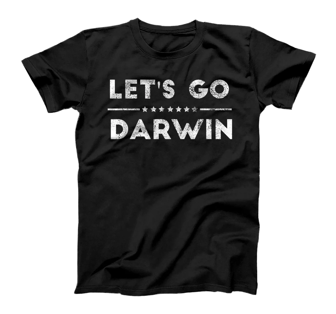 Let's Go Darwin - Conservative Republicans Liberal US T-Shirt