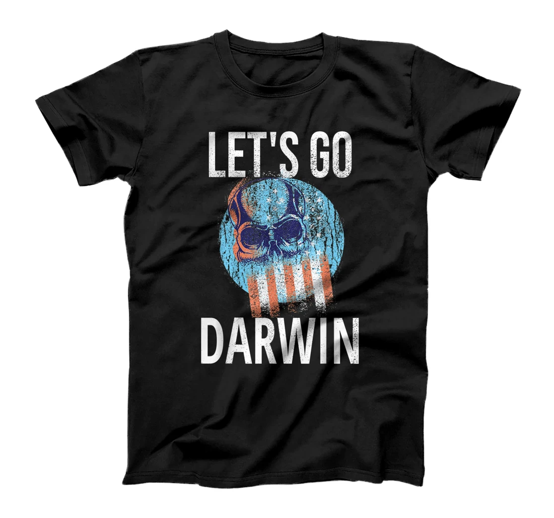 Let's Go Darwin - Conservative Republicans Liberal US T-Shirt