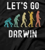 Let's Go Darwin Funny Pro-Science T-Shirt