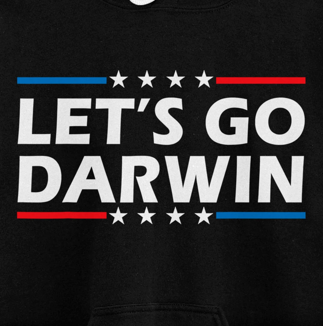 Let’s Go Darwin Funny Sarcastic Lets Go Darwin Pullover Hoodie