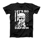 Lets Go Darwin funny Trump lets go darwin T-Shirt