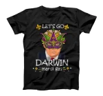 Lets Go Darwin Tee Funny Trendy sarcastic Mardi Gras T-Shirt