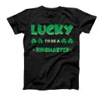 Lucky To Be A Ringmaster St. Patrick Day Job Profession T-Shirt