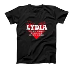 Lydia is My Name Funny First Name Humor Nickname Couples T-Shirt