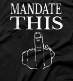 MANDATE THIS!! T-Shirt