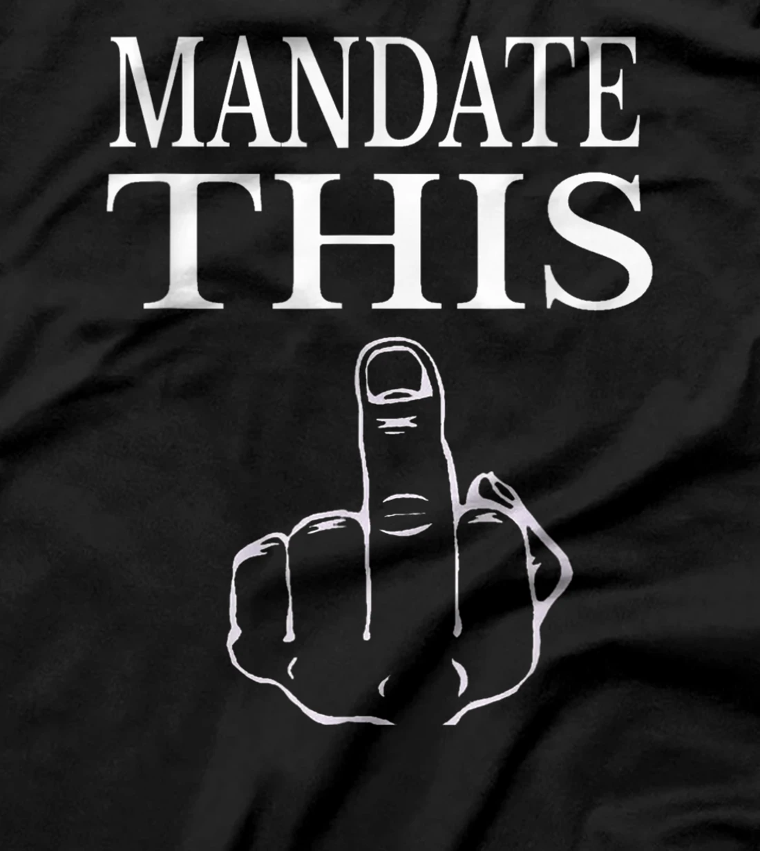 MANDATE THIS!! T-Shirt