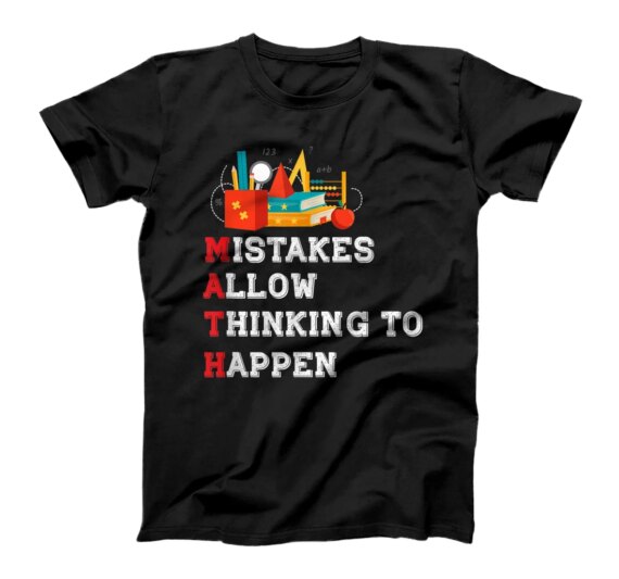 Math - Mistakes Allow Thinking to Happen - Student Geek T-Shirt
