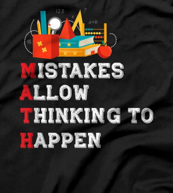 Math - Mistakes Allow Thinking to Happen - Student Geek T-Shirt