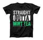 Mint Tea Drinker Shock Outta Mint Tea Funny Hot Tea Lover T-Shirt