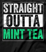 Mint Tea Drinker Shock Outta Mint Tea Funny Hot Tea Lover T-Shirt
