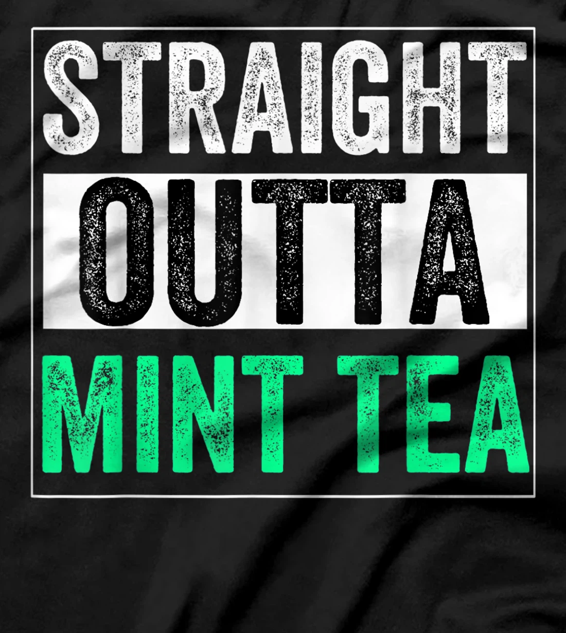 Mint Tea Drinker Shock Outta Mint Tea Funny Hot Tea Lover T-Shirt