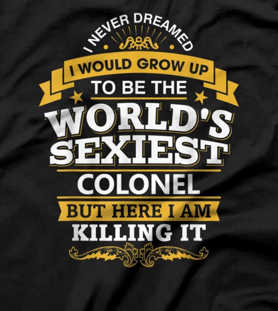 Model Idea World's Sexiest Colonels T-Shirt