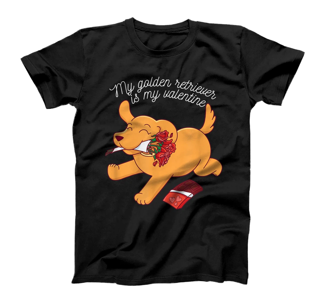 My Golden Retriever is My Valentine - Cute Dog Lover T-Shirt