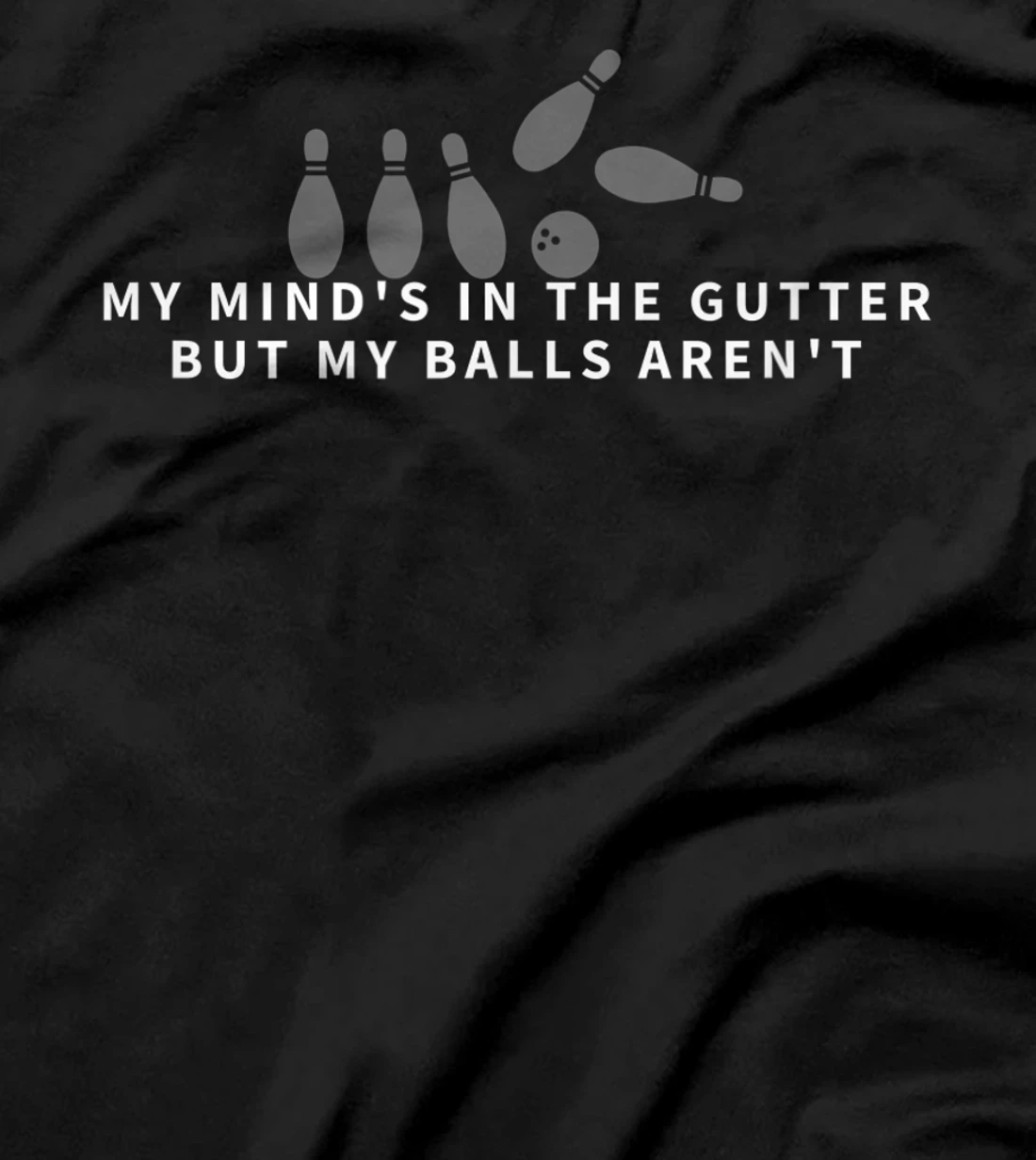 My Mind's In The Gutter - Funny Bowling T-Shirt