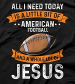 Need Football and Jesus Christian God Love Sport Game T-Shirt
