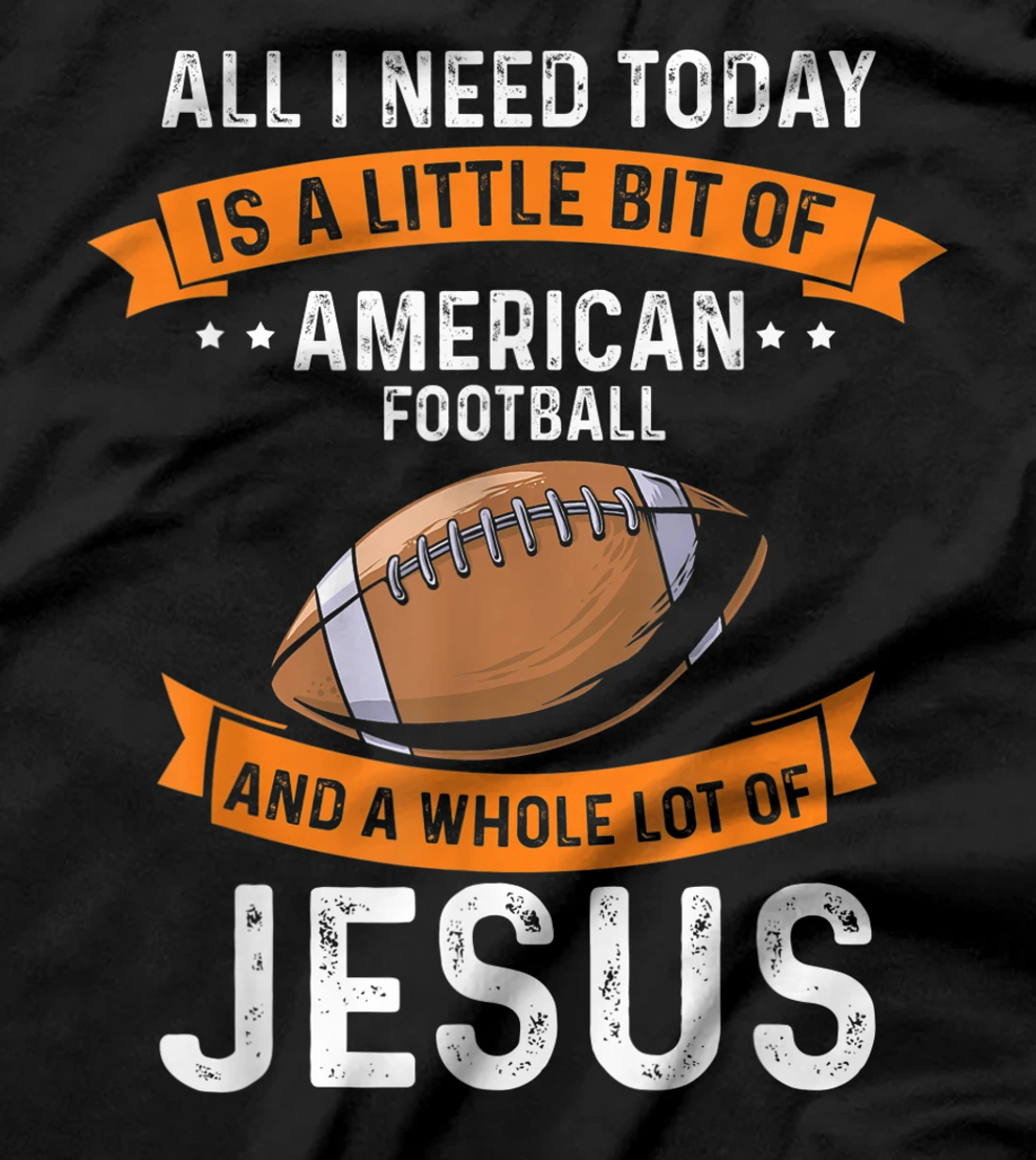 Need Football and Jesus Christian God Love Sport Game T-Shirt