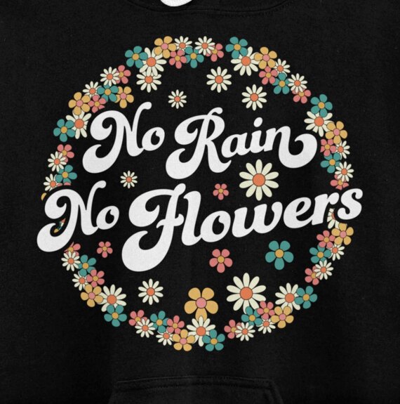 No Rain No Flowers Spring Cute Daisy Flower Floral Gardening Pullover Hoodie