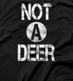 Not a Deer Woodwork Woodworker Artisan Sawdust Woodworking T-Shirt