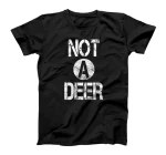 Not a Deer Woodwork Woodworker Artisan Sawdust Woodworking T-Shirt