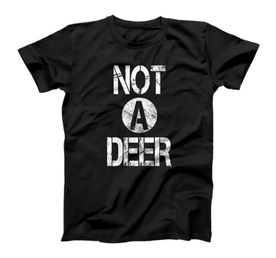 Not a Deer Woodwork Woodworker Artisan Sawdust Woodworking T-Shirt