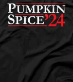 Novelty 2024 Election Campaign | '24 Pumpkin Spice T-Shirt