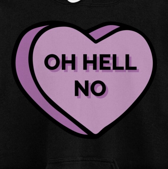 Oh Hell No Conversation Hearts Anti Valentines Day Pullover Hoodie