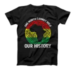 One Month Cant Hold Our History Pan African Black History T-Shirt