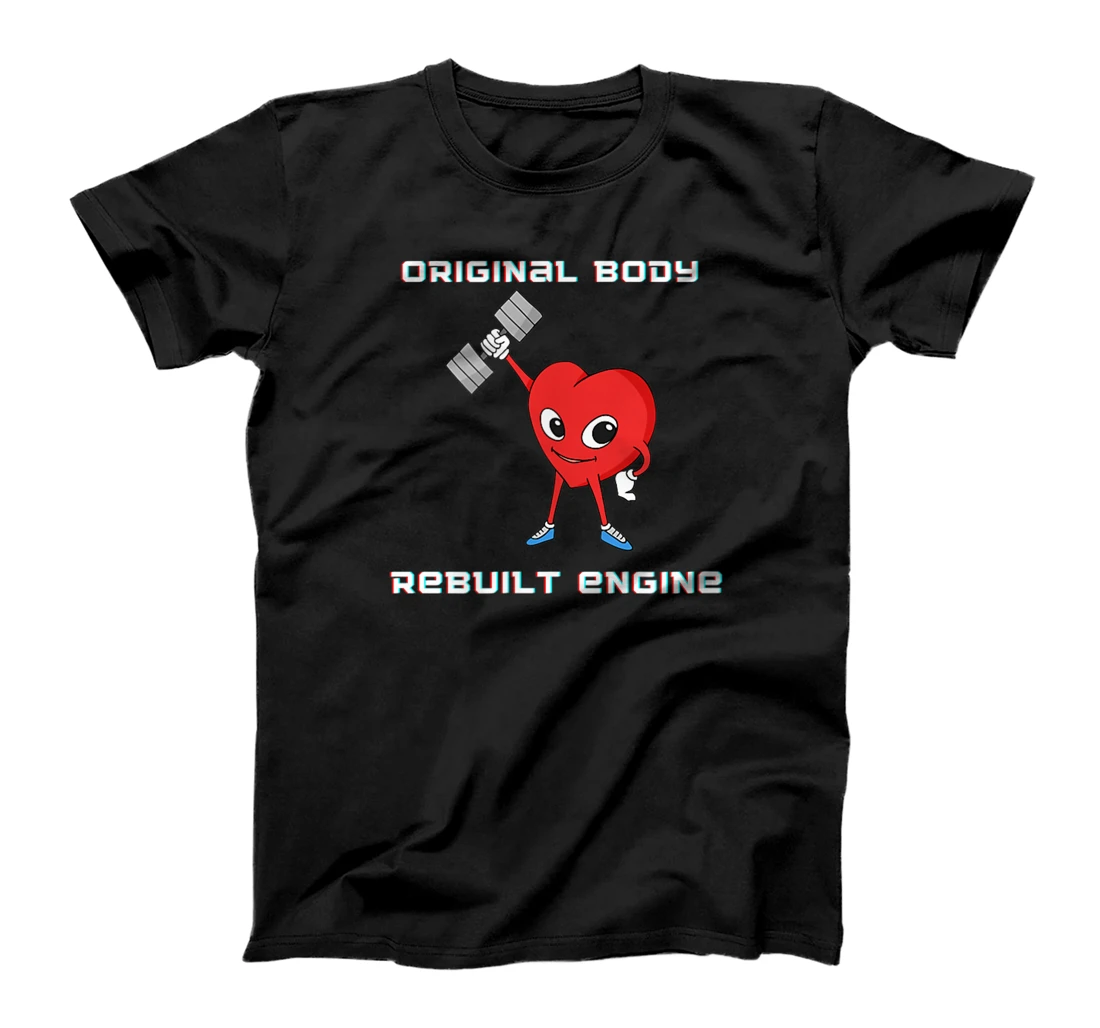 Original Body Rebuilt Engine Strong Heart T-Shirt