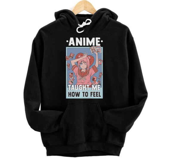 Otaku Motivational Taught Me How To Feel Pullover Hoodie