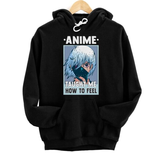 Otaku Motivational Taught Me How To Feel Pullover Hoodie