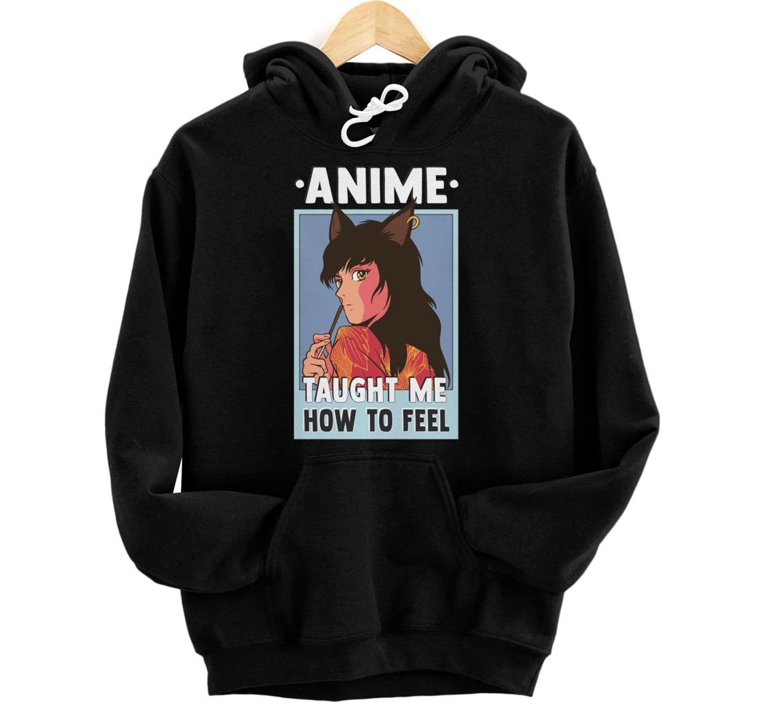 Otaku Motivational Taught Me How To Feel Pullover Hoodie