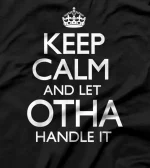 Otha Name Keep Calm Funny T-Shirt