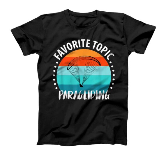 Paragliding Paraglider Paraglider Flies Parachute T-Shirt