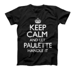 Paulette Name Keep Calm Funny T-Shirt