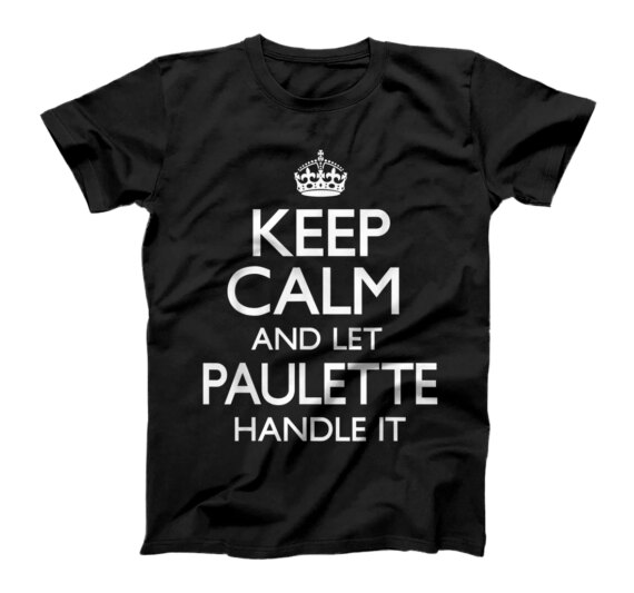 Paulette Name Keep Calm Funny T-Shirt